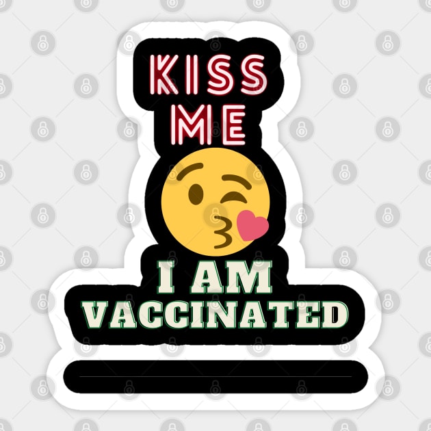 Kiss me I am Vaccinated Sticker by lavprints